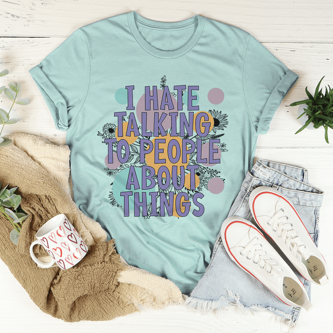 I Hate Talking To People Tee-3