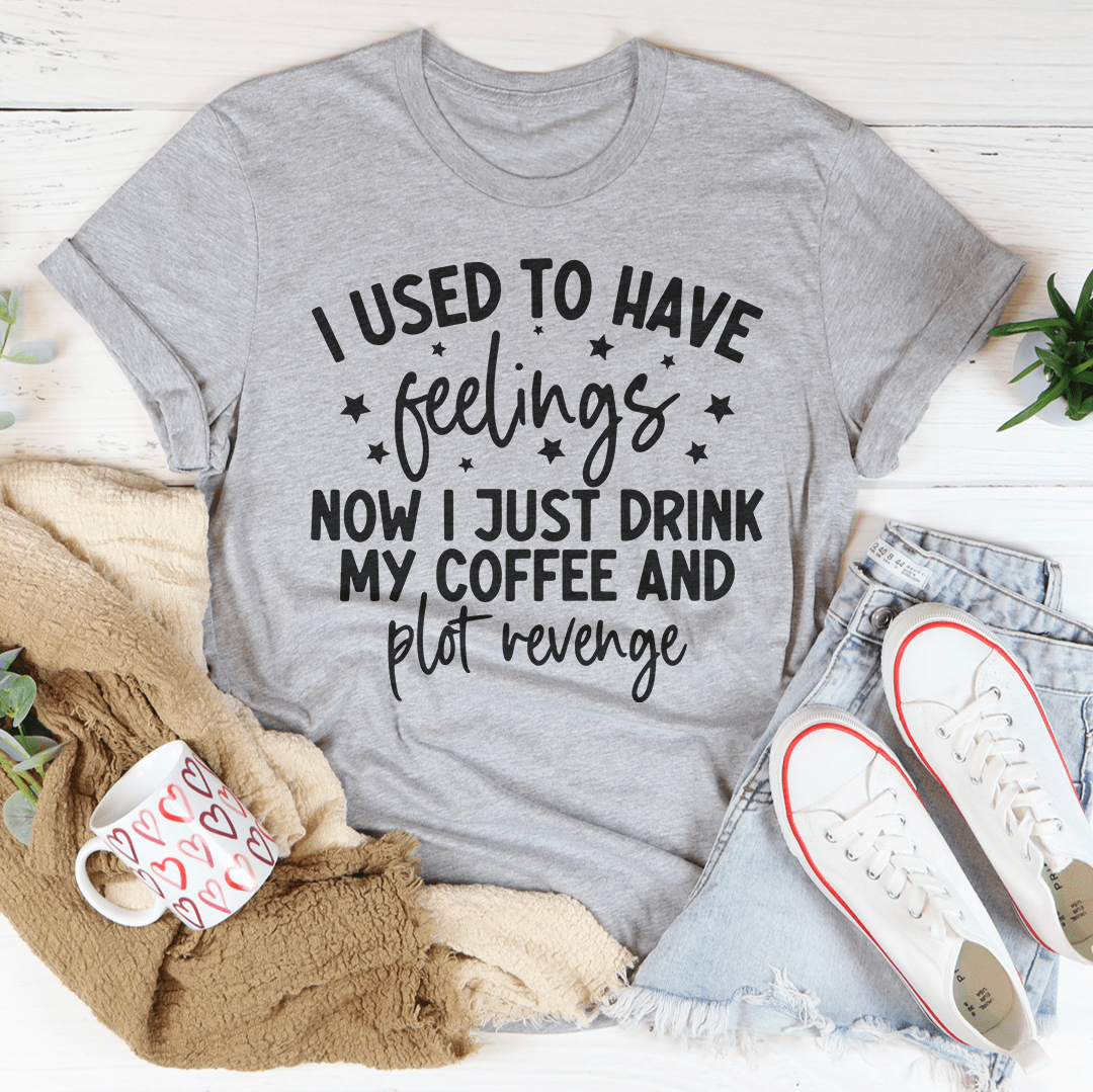 I Used To Have Feelings Tee-1